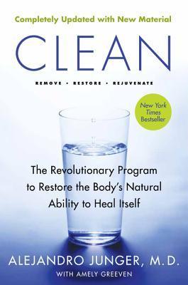 Clean: The Revolutionary Program to Restore the Body's Natural Ability to Heal Itself cover image