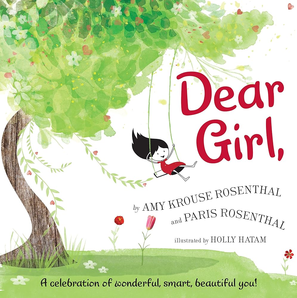 Dear Girl,: A Celebration of Wonderful, Smart, Beautiful You! cover image
