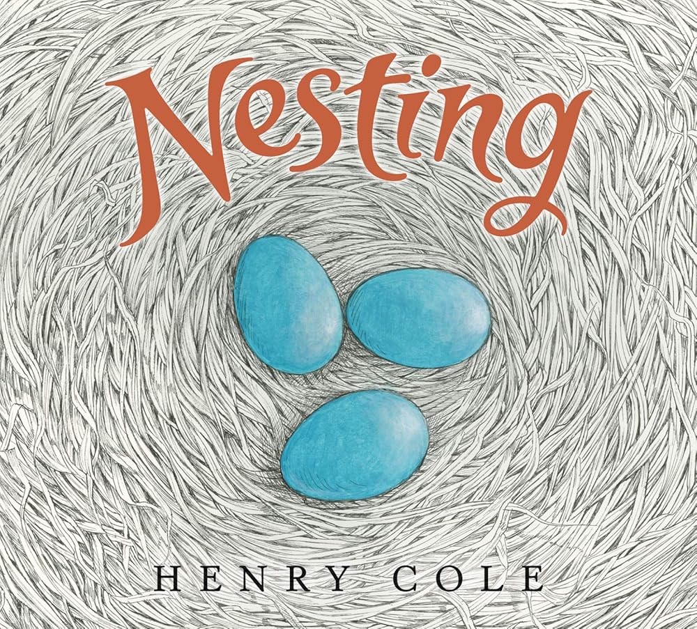 Nesting: A Stunning Spring Picture Book About Robin Families and Blue Eggs for Kids (Ages 4-8) cover image
