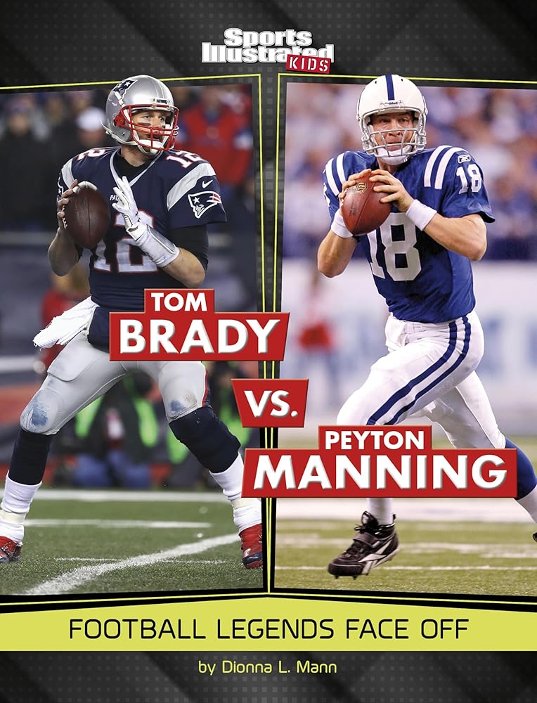 Tom Brady Peyton Manning: Football Legends Face Off (Sports