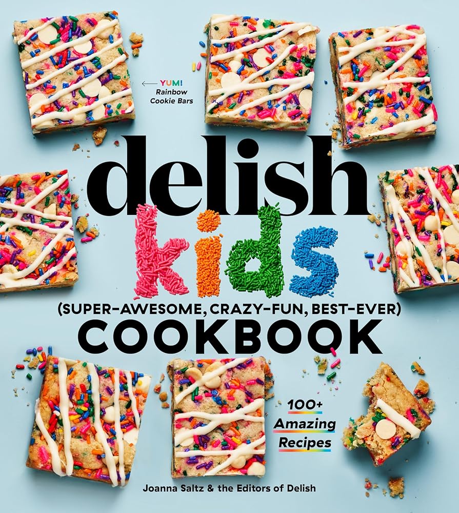 The Delish Kids (Super-Awesome, Crazy-Fun, Best-Ever) Cookbook: 100+ Amazing Recipes cover image