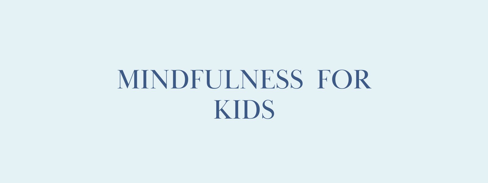 Mindfulness for Kids