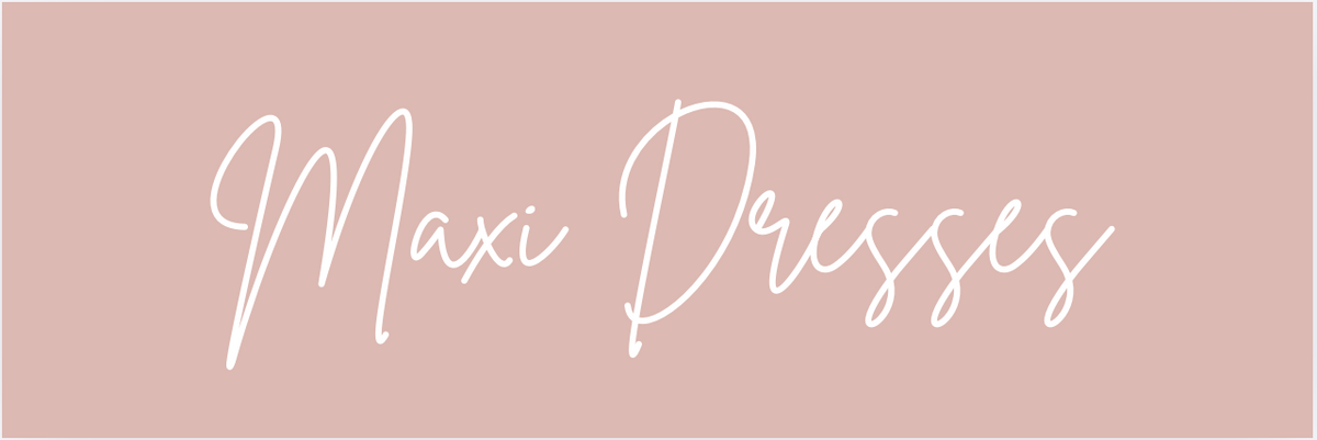 Maxi Dresses