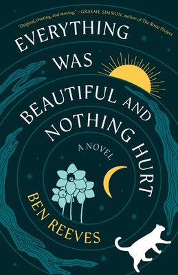 PRE ORDER Everything Was Beautiful and Nothing Hurt: A Novel