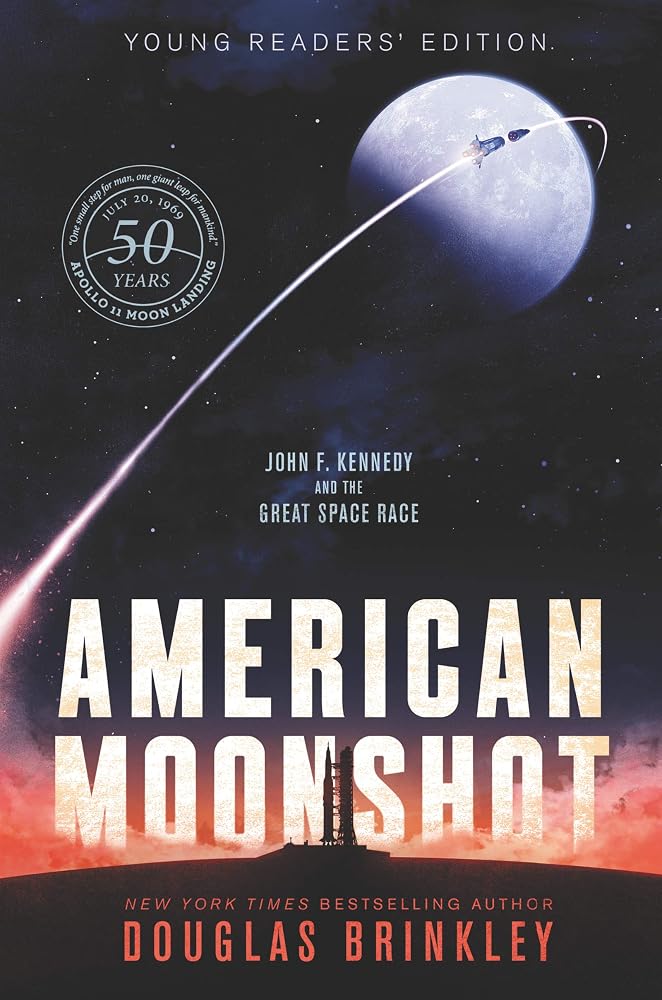American Moonshot Young Readers' Edition: John F. Kennedy and the Great Space Race – The Heroic Story of Apollo 11, Neil Armstrong, and the Historic Moon Landing for Kids (Ages 8-12) cover image