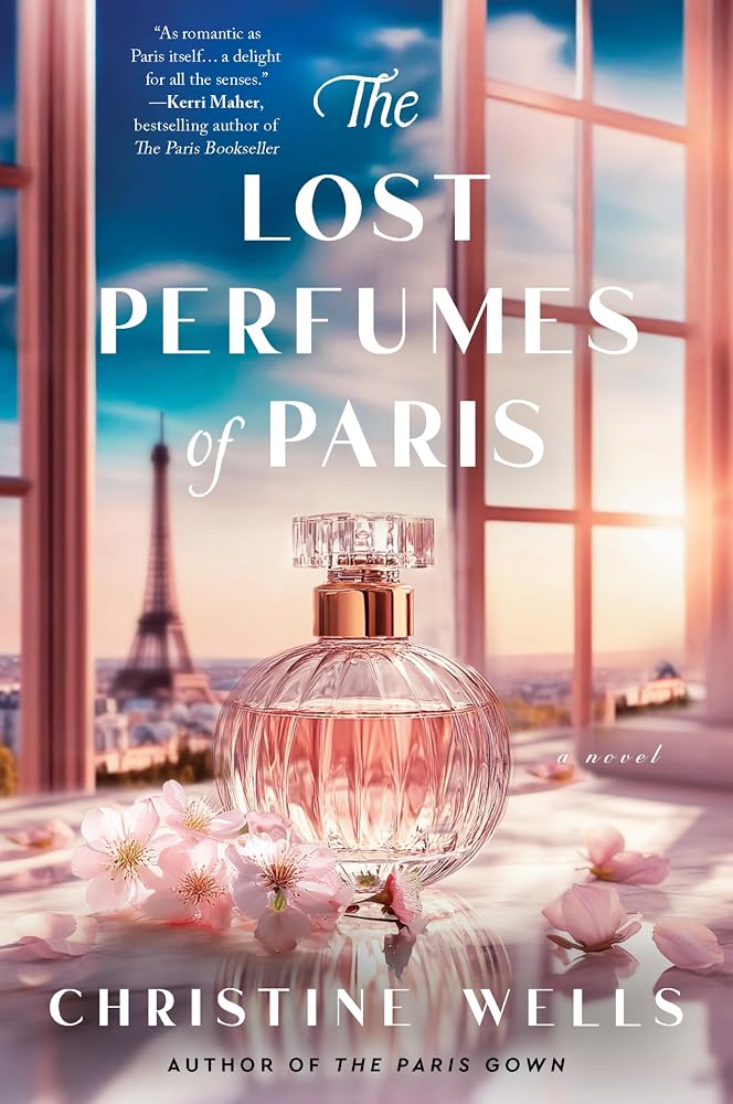 The Lost Perfumes of Paris: A Novel – A Post-War Romance of Passion, Betrayal, and the Legendary Art of French Perfumery cover image