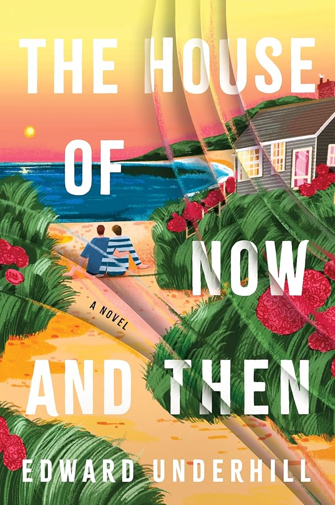 The House of Now and Then: A Novel cover image