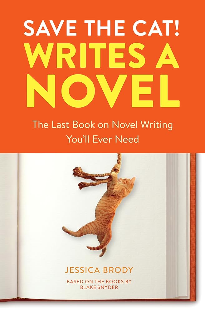 Save the Cat! Writes a Novel: The Last Book On Novel Writing You'll Ever Need cover image