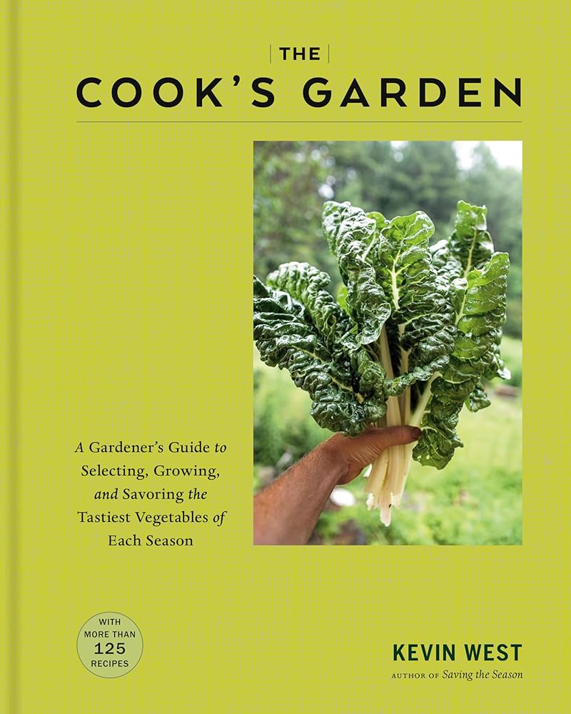 The Cook's Garden: A Gardener's Guide to Selecting, Growing, and Savoring the Tastiest Vegetables of Each Season: A Cookbook cover image
