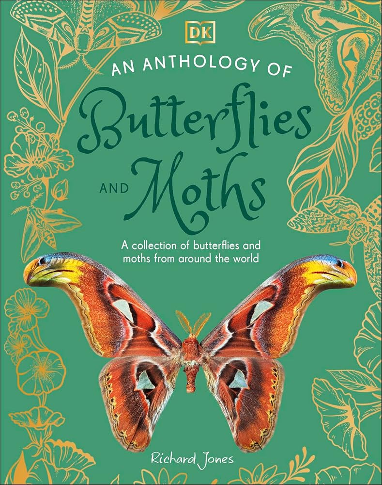 An Anthology of Butterflies and Moths: A Collection of Butterflies and Moths from Around the World (DK Little Anthologies) cover image