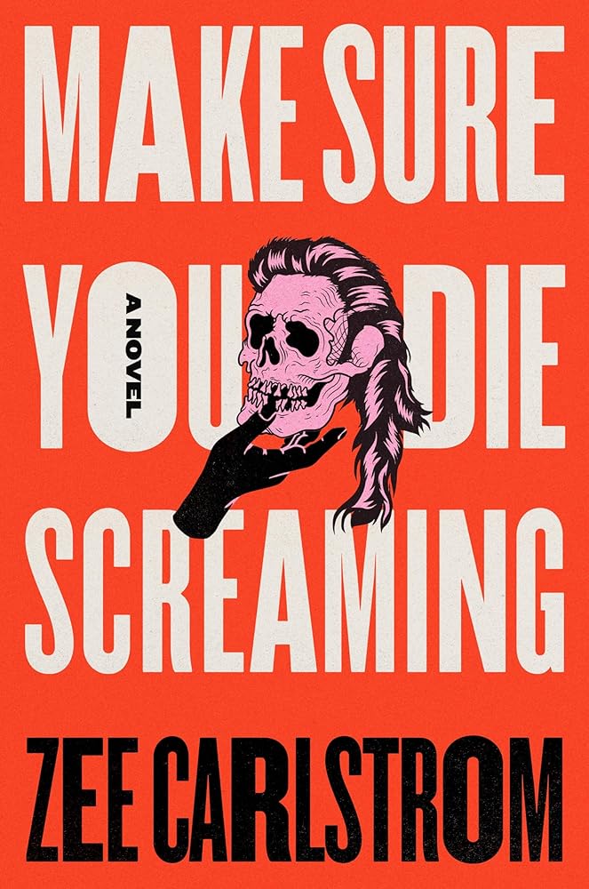 Make Sure You Die Screaming: A Novel cover image