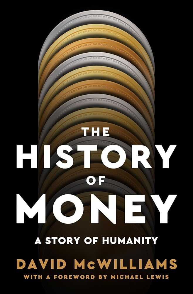 The History of Money: A Story of Humanity, with a foreword by Michael Lewis cover image