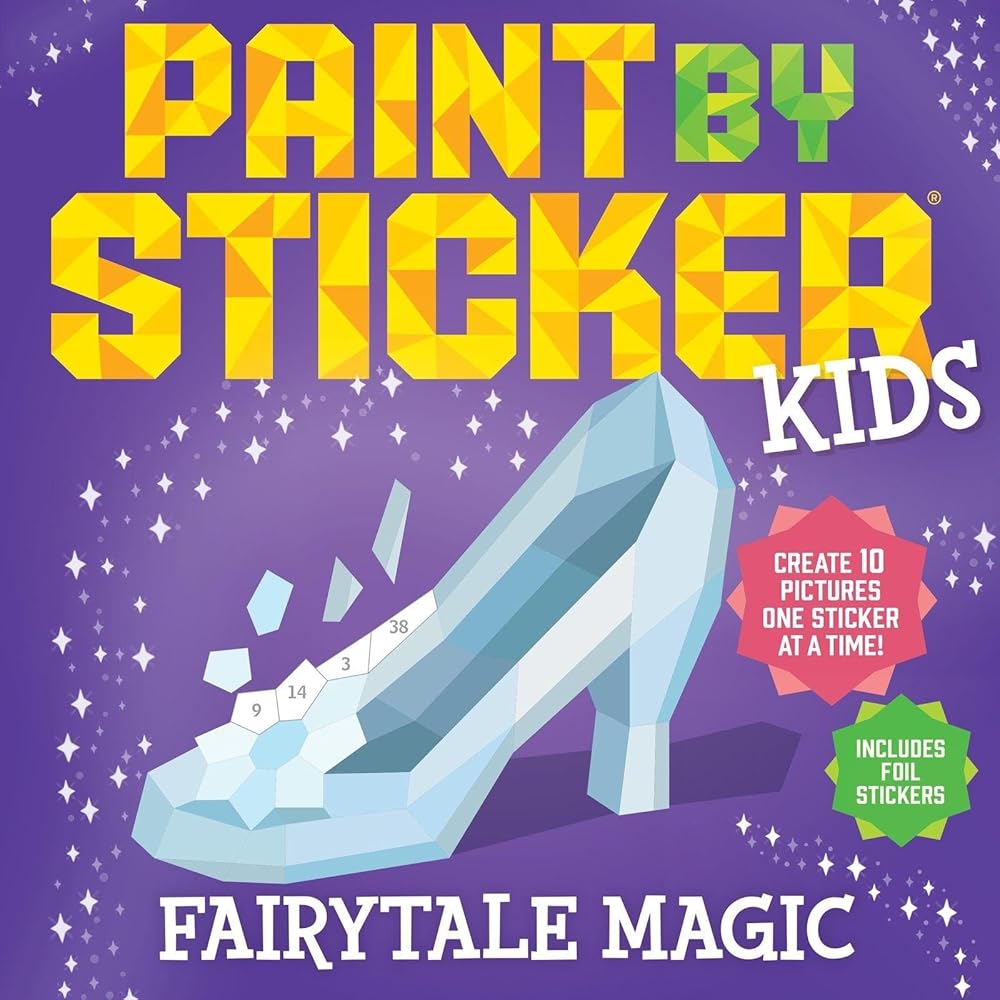 Paint by Sticker Kids: Fairytale Magic: Create 10 Pictures One Sticker at a Time! Includes Foil Stickers cover image