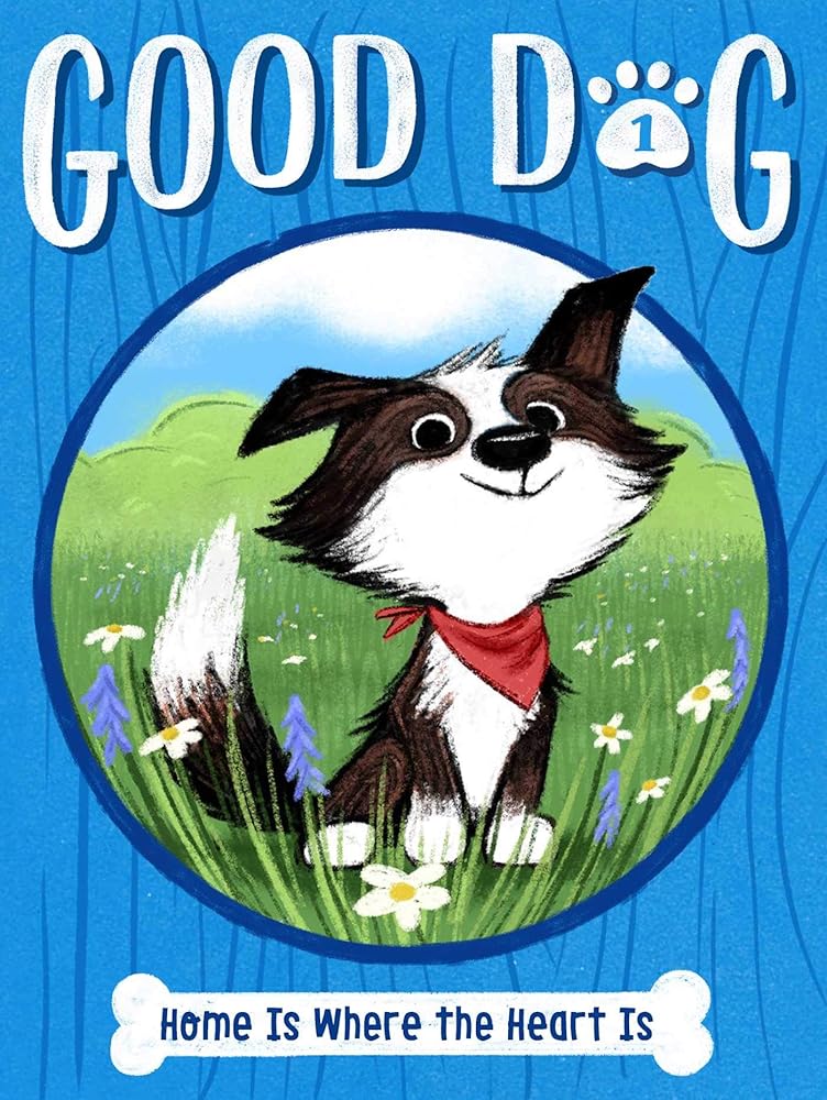 Home Is Where the Heart Is (1) (Good Dog) cover image