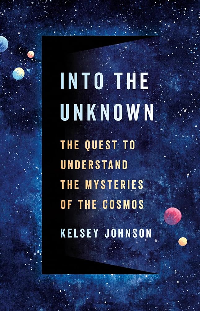 Into the Unknown: The Quest to Understand the Mysteries of the Cosmos cover image