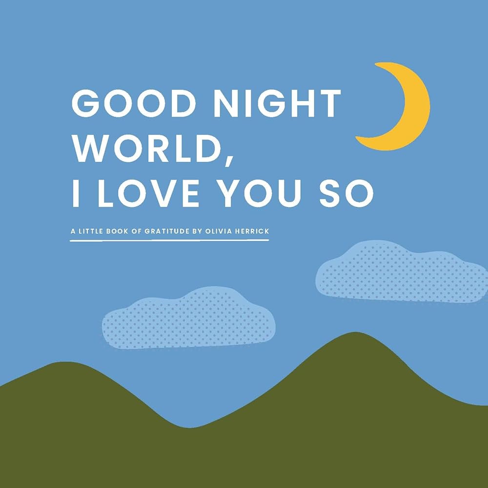 Good Night, World―I Love You So: A Little Book of Gratitude cover image