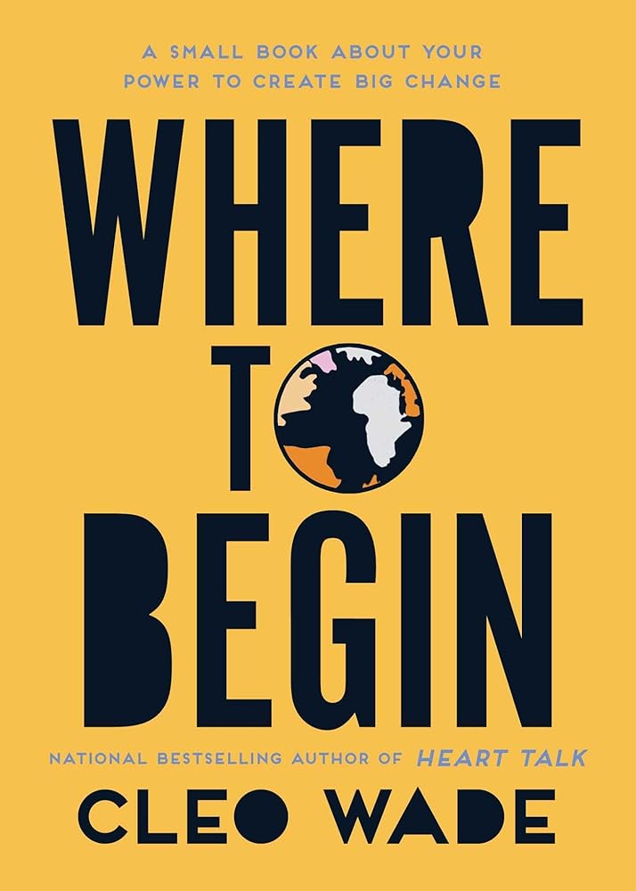 Where to Begin: A Small Book About Your Power to Create Big Change cover image