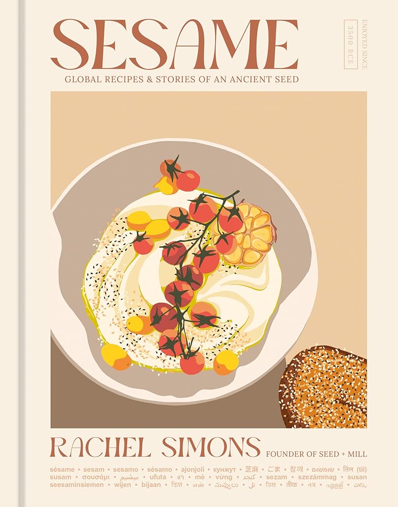 Sesame: Global Recipes + Stories of an Ancient Seed [A Cookbook] cover image
