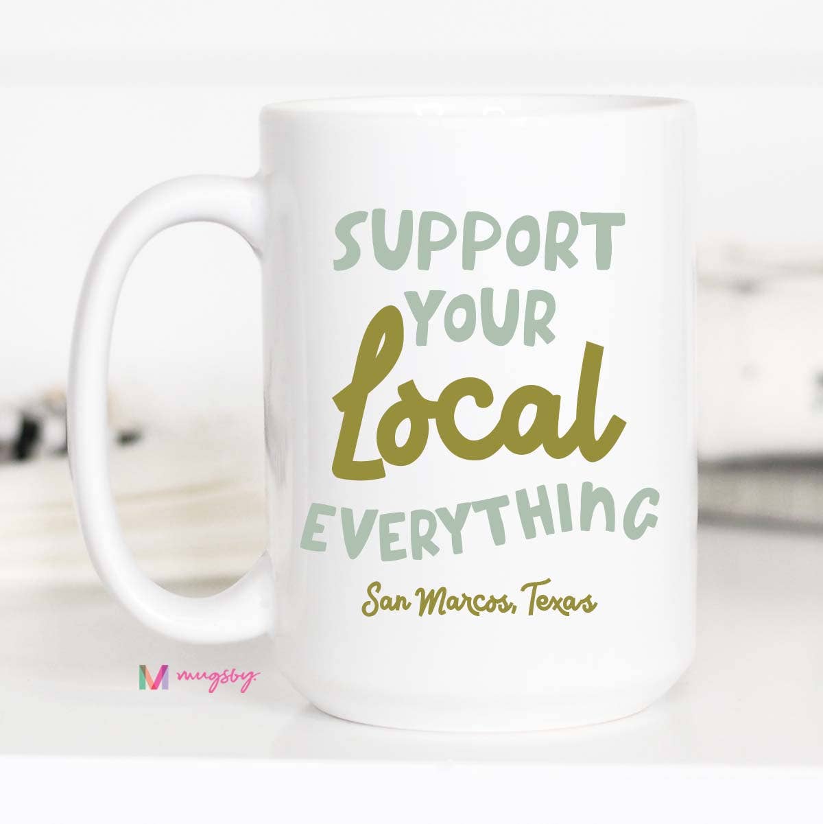 Support Your Local Everything Mug, Personalized Mug, City : All White / 11oz